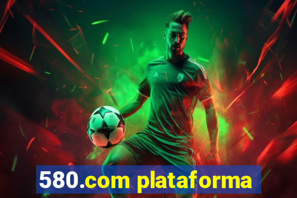 580.com plataforma